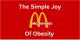 The Simple Joy of Obesity