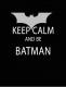 Halten Sie Ruhe und Be Batman!