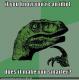 Philosoraptor: Wenn Sie wissen ...