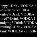 Drink Vodka