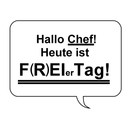 Hallo Chef - heute ist...