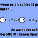 Immer wenn es dir schlecht geht, vergiss nicht...