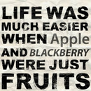 life was much easier